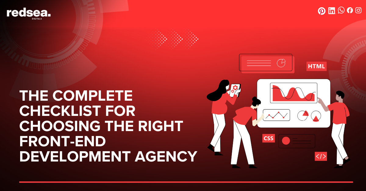 The Complete Checklist for Choosing the Right Front-End Development Agency